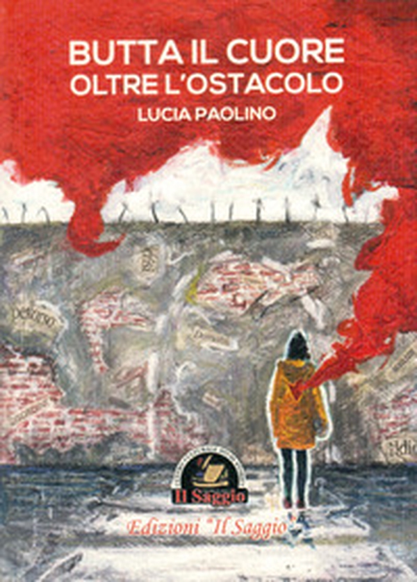 Butta il cuore oltre l'ostacolo - Librerie.coop Butta il cuore oltre l'ostacolo - Librerie.coop