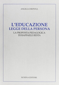 L'educazione legge della persona. La proposta pedagogica di Raffaele Resta - Librerie.coop