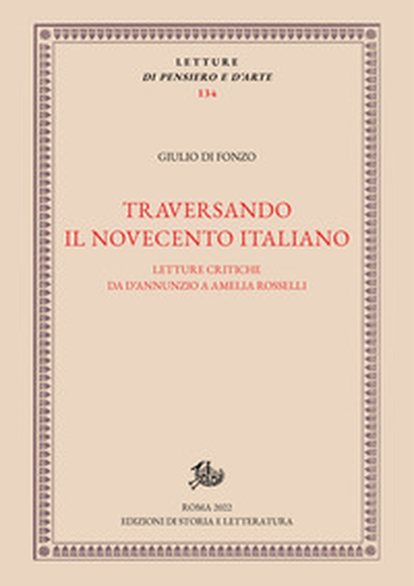 Traversando il Novecento italiano. Letture critiche da D'Annunzio a Amelia Rosselli - Librerie.coop Traversando il Novecento italiano. Letture critiche da D'Annunzio a Amelia Rosselli - Librerie.coop