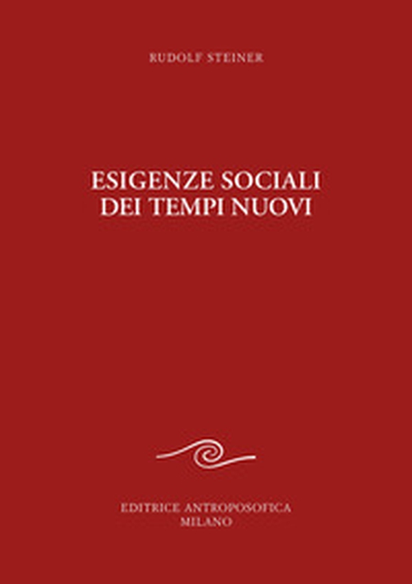 Esigenze sociali dei tempi nuovi - Librerie.coop Esigenze sociali dei tempi nuovi - Librerie.coop