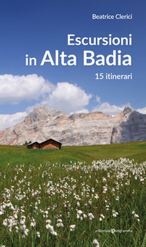 Escursioni in Alta Badia. 15 itinerari - Librerie.coop Escursioni in Alta Badia. 15 itinerari - Librerie.coop