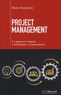 Project management. Un approccio integrato a metodologie e comportamenti - Librerie.coop