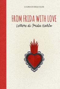 From Frida with love. Lettere di Frida Kahlo - Librerie.coop
