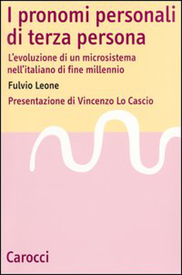 I pronomi personali di terza persona. L'evoluzione di un microsistema nell'italiano di fine millenio - Librerie.coop I pronomi personali di terza persona. L'evoluzione di un microsistema nell'italiano di fine millenio - Librerie.coop