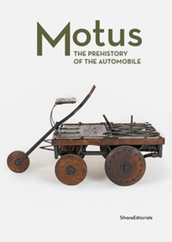 Motus. The prehistory of the automobile - Librerie.coop Motus. The prehistory of the automobile - Librerie.coop
