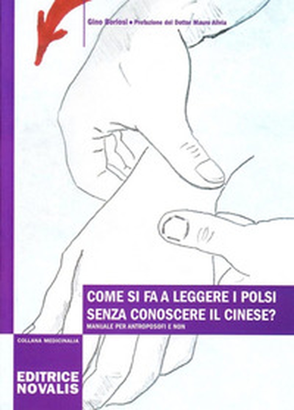 Come si fa a leggere i polsi senza conoscere il cinese? - Librerie.coop Come si fa a leggere i polsi senza conoscere il cinese? - Librerie.coop