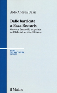 Dalle barricate a Bava Beccaris. Giuseppe Zanardelli, un giurista nell'Italia del secondo Ottocento - Librerie.coop