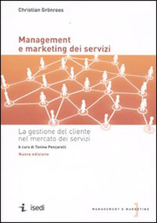 Management e marketing dei servizi. La gestione del cliente nel mercato dei servizi - Librerie.coop Management e marketing dei servizi. La gestione del cliente nel mercato dei servizi - Librerie.coop