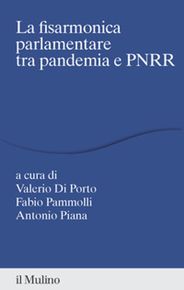 La fisarmonica parlamentare tra pandemia e PNRR - Librerie.coop La fisarmonica parlamentare tra pandemia e PNRR - Librerie.coop