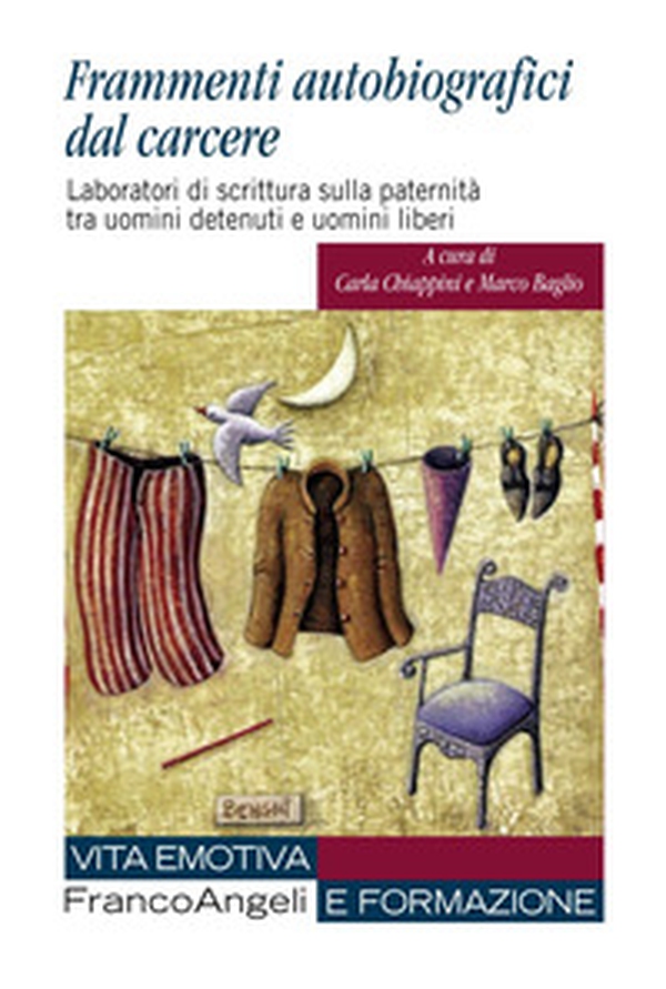 Frammenti autobiografici dal carcere. Laboratori di scrittura sulla paternità tra uomini detenuti e uomini liberi - Librerie.coop Frammenti autobiografici dal carcere. Laboratori di scrittura sulla paternità tra uomini detenuti e uomini liberi - Librerie.coop