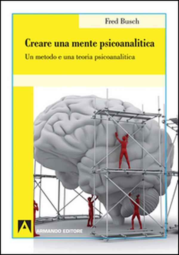 Creare una mente psicoanalitica. Un metodo ed una teoria psicoanalitica - Librerie.coop Creare una mente psicoanalitica. Un metodo ed una teoria psicoanalitica - Librerie.coop