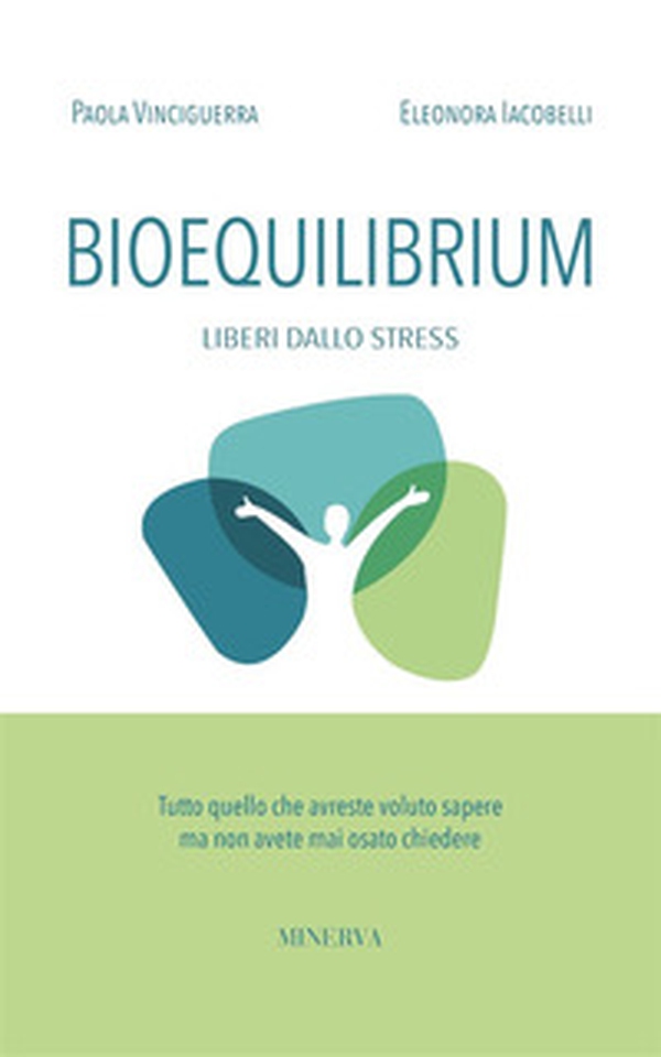 Bioequilibrium. Liberi dallo stress - Librerie.coop Bioequilibrium. Liberi dallo stress - Librerie.coop