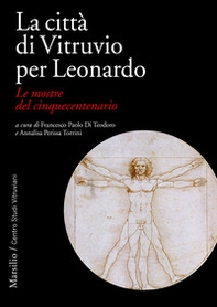 La città di Vitruvio per Leonardo. Le mostre del cinquecentenario - Librerie.coop