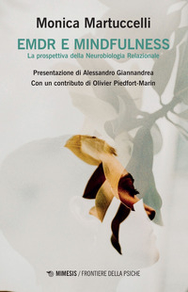 EMDR e mindfulness. La prospettiva della neurobiologia relazionale - Librerie.coop EMDR e mindfulness. La prospettiva della neurobiologia relazionale - Librerie.coop