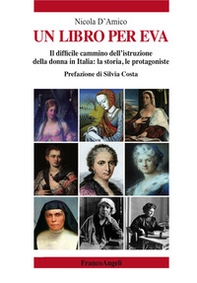 Un libro per Eva. Il difficile cammino dell'istruzione della donna in Italia: la storia, le protagoniste - Librerie.coop