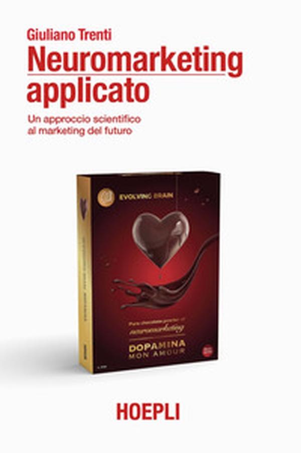 Neuromarketing applicato. Un approccio scientifico al marketing del futuro - Librerie.coop Neuromarketing applicato. Un approccio scientifico al marketing del futuro - Librerie.coop