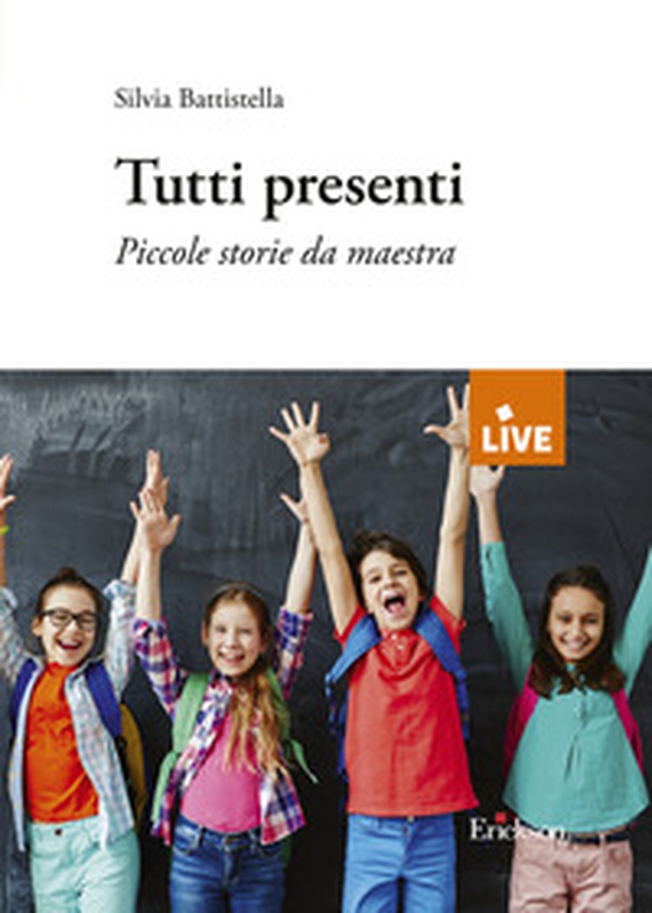 Tutti presenti. Piccole storie da maestra - Librerie.coop Tutti presenti. Piccole storie da maestra - Librerie.coop