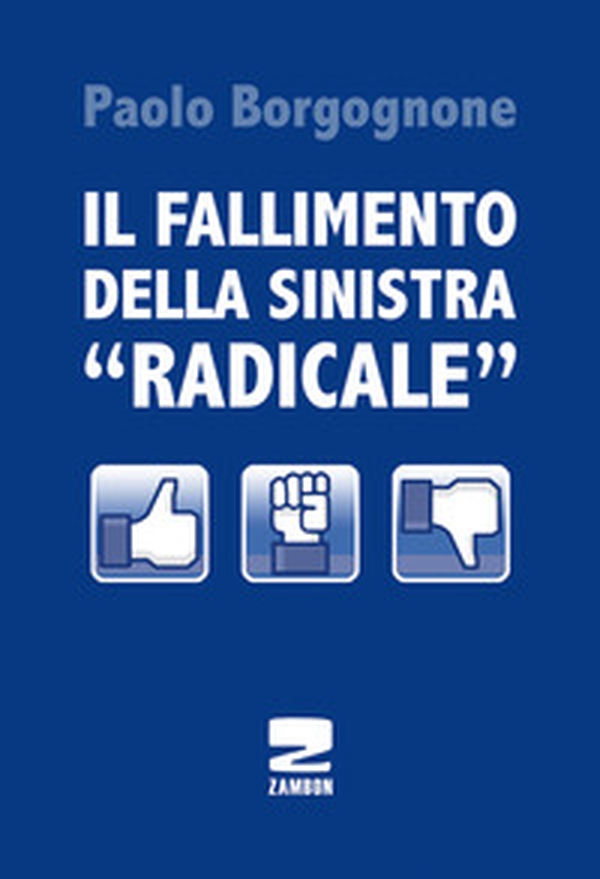 Il fallimento della sinistra «radicale» - Librerie.coop Il fallimento della sinistra «radicale» - Librerie.coop