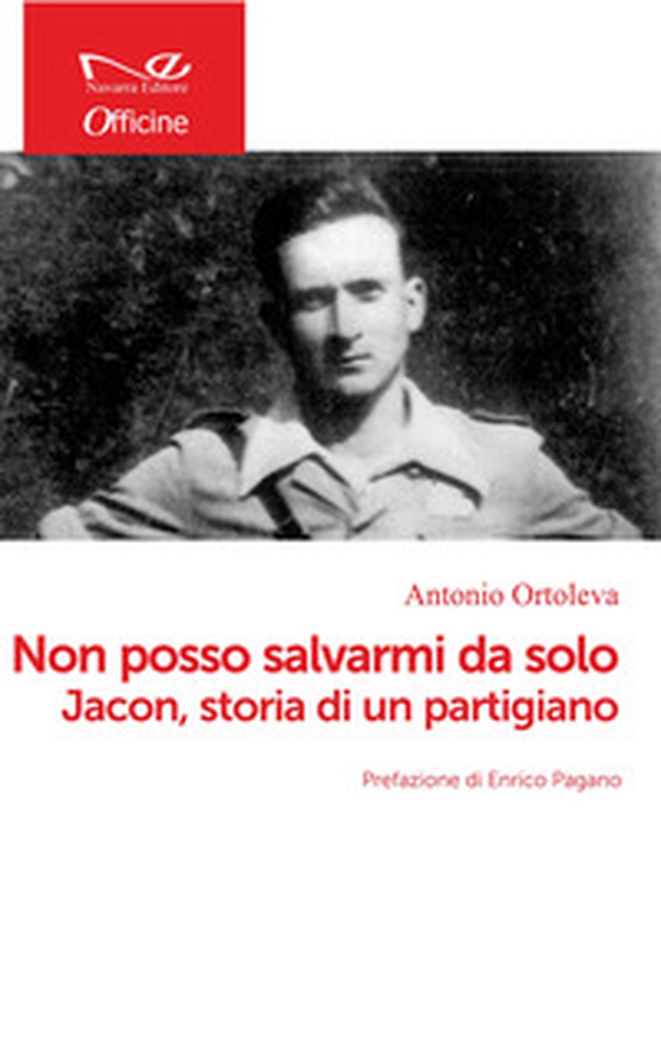 Non posso salvarmi da solo. Jacon, storia di un partigiano - Librerie.coop Non posso salvarmi da solo. Jacon, storia di un partigiano - Librerie.coop