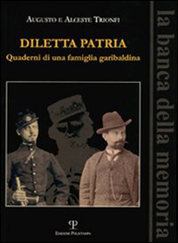 Diletta patria. Quaderni di una famiglia garibaldina - Librerie.coop Diletta patria. Quaderni di una famiglia garibaldina - Librerie.coop