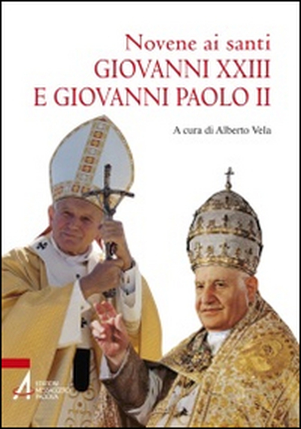 Novene ai santi Giovanni XXIII e Giovanni Paolo II - Librerie.coop Novene ai santi Giovanni XXIII e Giovanni Paolo II - Librerie.coop