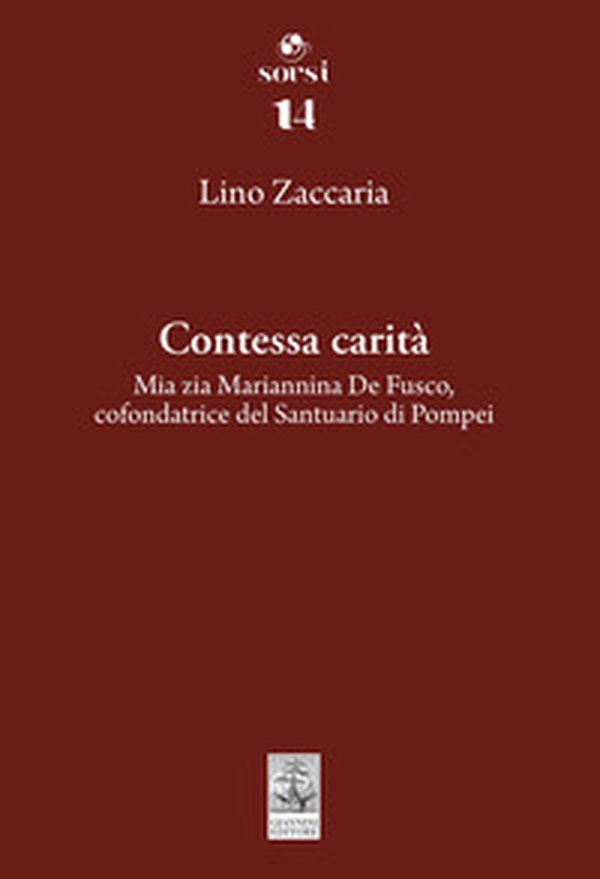Contessa carità. Mia zia Mariannina De Fusco, cofondatrice del Santuario di Pompei - Librerie.coop Contessa carità. Mia zia Mariannina De Fusco, cofondatrice del Santuario di Pompei - Librerie.coop
