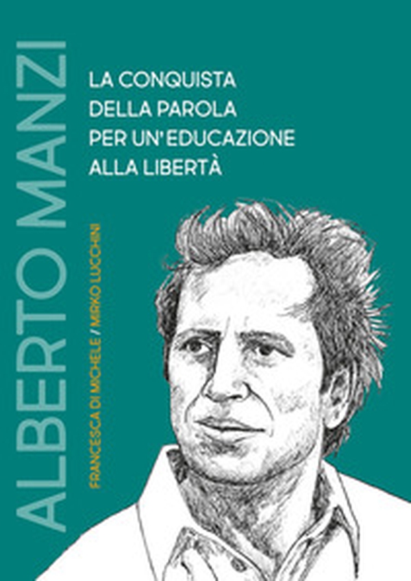 Alberto Manzi la conquista della parola per un'educazione alla libertà - Librerie.coop Alberto Manzi la conquista della parola per un'educazione alla libertà - Librerie.coop