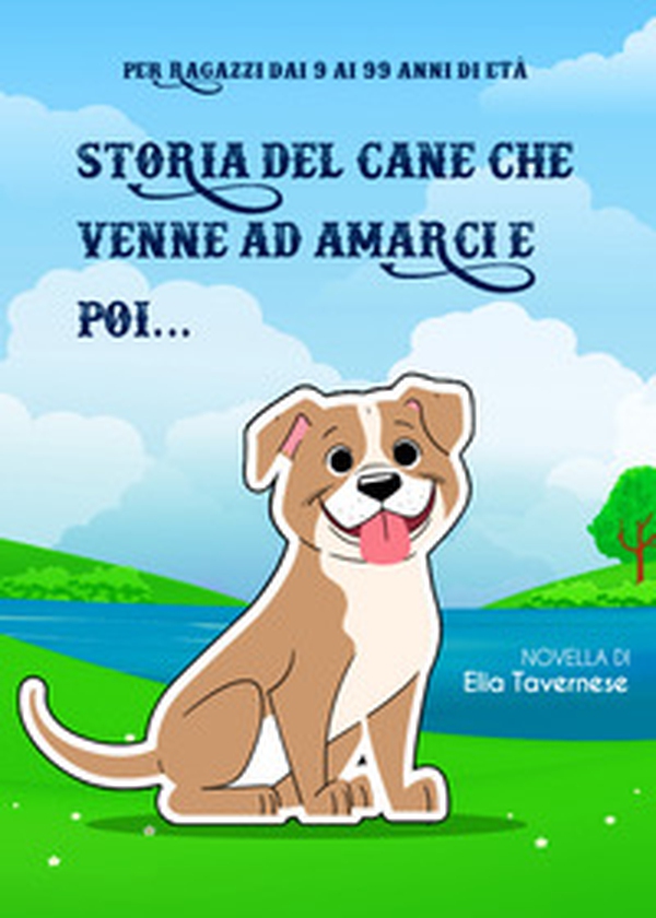 Storia del cane che venne ad amarci e poi... - Librerie.coop Storia del cane che venne ad amarci e poi... - Librerie.coop