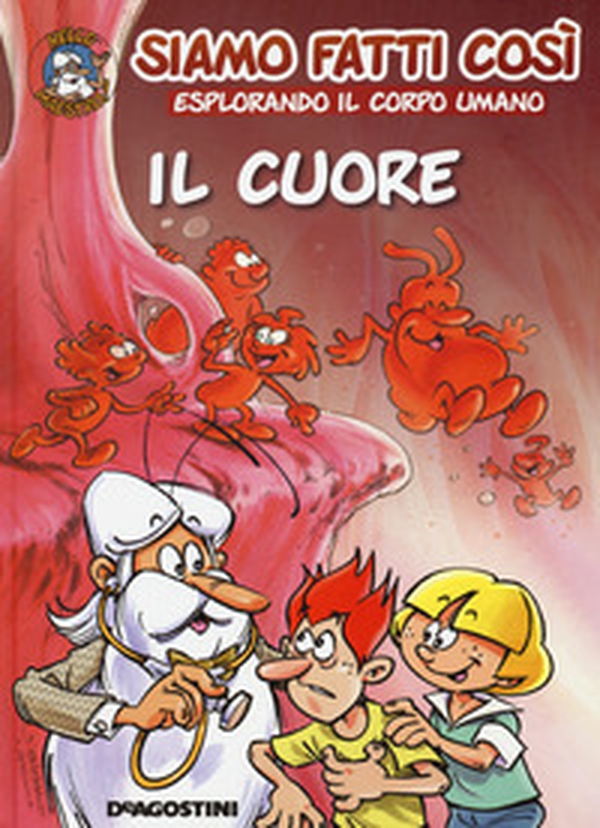 Il cuore. Siamo fatti così. Esplorando il corpo umano - Librerie.coop Il cuore. Siamo fatti così. Esplorando il corpo umano - Librerie.coop