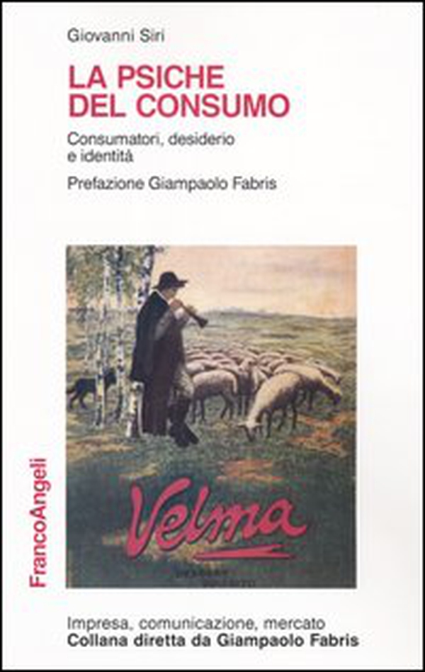 La psiche del consumo. Consumatore, desiderio, identità - Librerie.coop La psiche del consumo. Consumatore, desiderio, identità - Librerie.coop