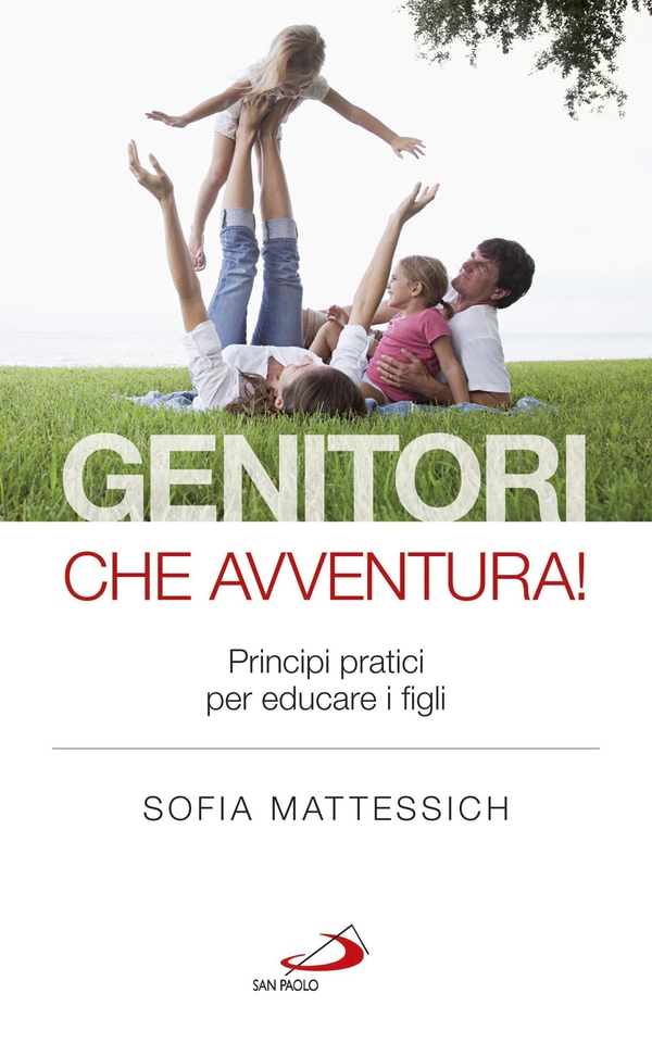 Genitori che avventura! Principi pratici per educare i figli - Librerie.coop Genitori che avventura! Principi pratici per educare i figli - Librerie.coop