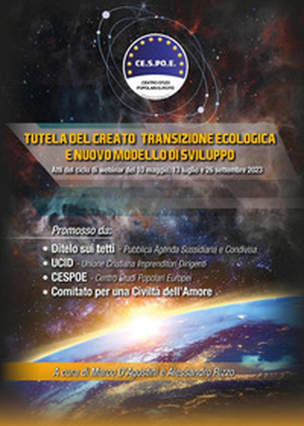Tutela del creato, transizione ecologica e nuovo modello di sviluppo - Librerie.coop Tutela del creato, transizione ecologica e nuovo modello di sviluppo - Librerie.coop
