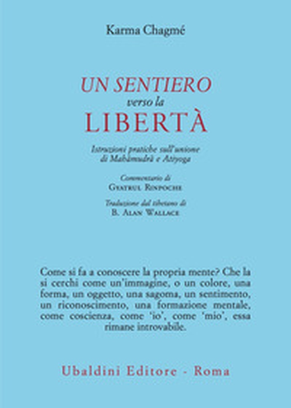 Un sentiero verso la libertà. Istruzioni pratiche sull'unione di Mahâmudrâ e Atiyoga - Librerie.coop Un sentiero verso la libertà. Istruzioni pratiche sull'unione di Mahâmudrâ e Atiyoga - Librerie.coop