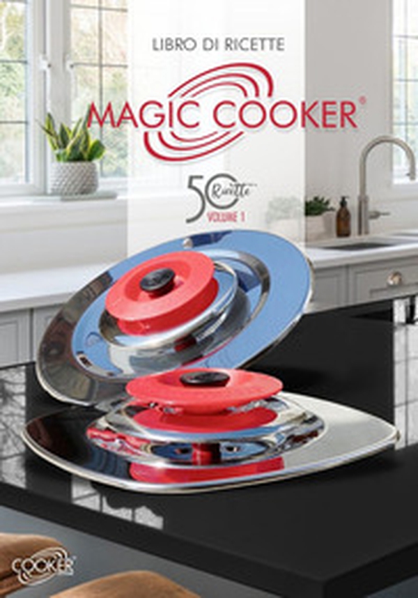 Ricette magic cooker - Vol. 1 - Librerie.coop Ricette magic cooker - Vol. 1 - Librerie.coop