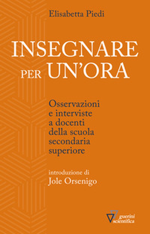 Insegnare per un'ora. Osservazioni e interviste a docenti della scuola secondaria superiore - Librerie.coop Insegnare per un'ora. Osservazioni e interviste a docenti della scuola secondaria superiore - Librerie.coop
