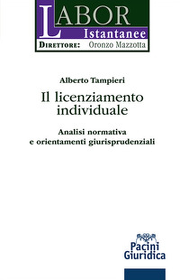 Il licenziamento individuale. Analisi normativa e orientamenti giurisprudenziali - Librerie.coop Il licenziamento individuale. Analisi normativa e orientamenti giurisprudenziali - Librerie.coop