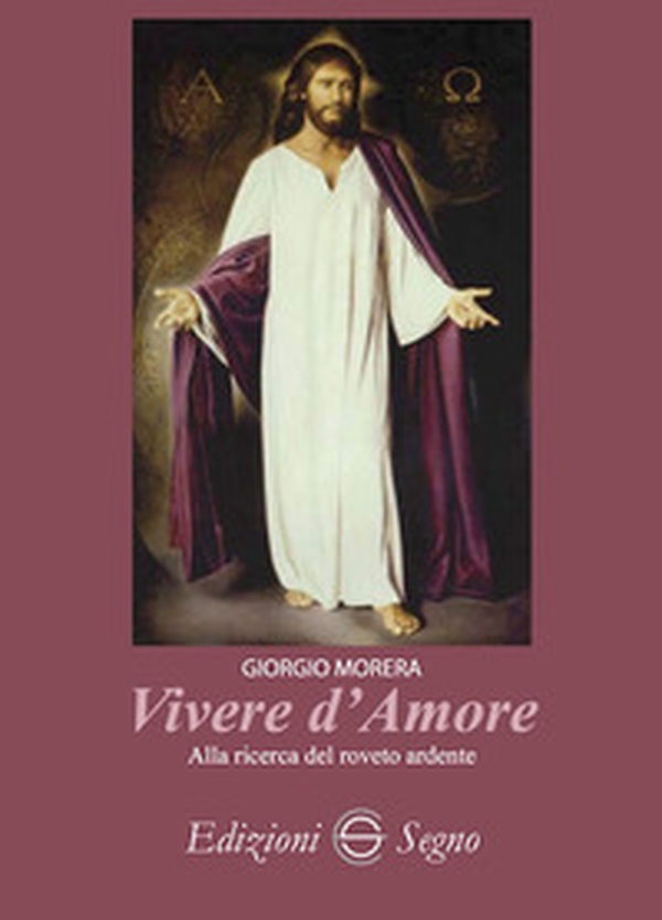 Vivere d'amore. Alla ricerca del roveto ardente - Librerie.coop Vivere d'amore. Alla ricerca del roveto ardente - Librerie.coop