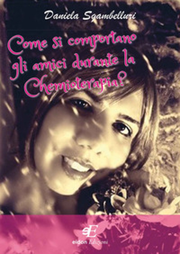 Come si comportano gli amici durante la chemioterapia? - Librerie.coop Come si comportano gli amici durante la chemioterapia? - Librerie.coop