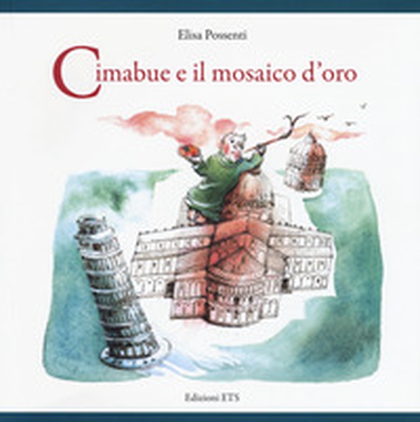 Cimabue e il mosaico d'oro - Librerie.coop Cimabue e il mosaico d'oro - Librerie.coop
