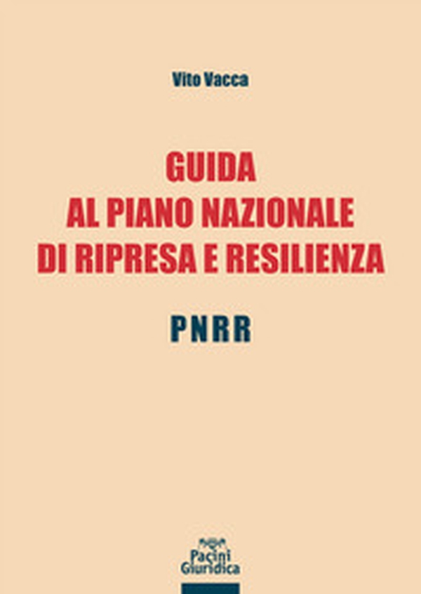 Guida al Piano Nazionale di Ripresa e Resilienza - PNRR - Librerie.coop Guida al Piano Nazionale di Ripresa e Resilienza - PNRR - Librerie.coop