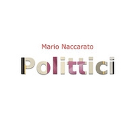 Mario Naccarato. Polittici - Librerie.coop