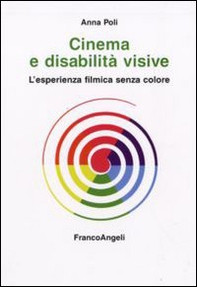 Cinema e disabilità visive. L'esperienza filmica senza colore - Librerie.coop