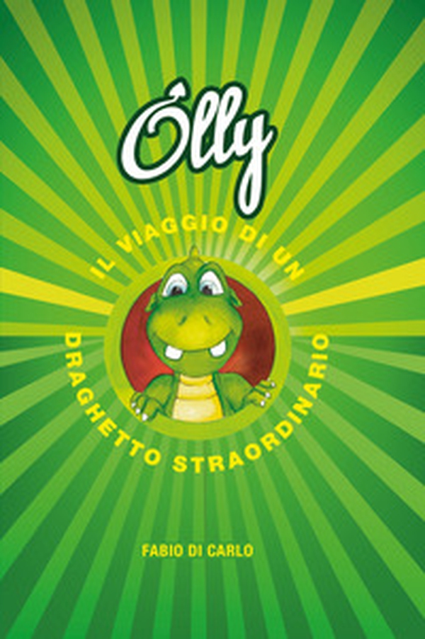 Olly. Il viaggio di un draghetto straordinario - Librerie.coop Olly. Il viaggio di un draghetto straordinario - Librerie.coop