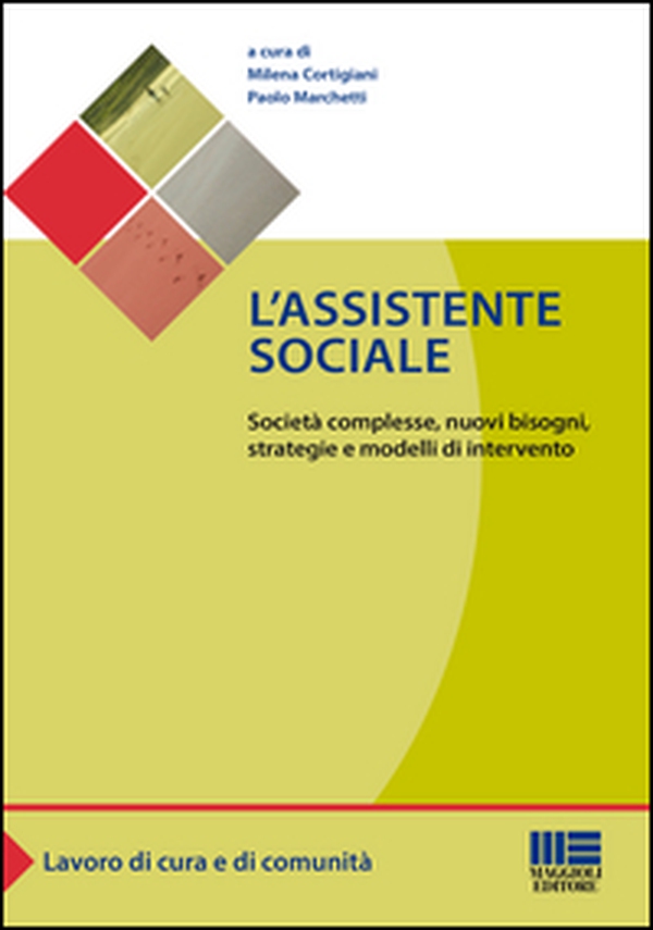 L'assistente sociale. Società complesse, nuovi bisogni, strategie e modelli di intervento - Librerie.coop L'assistente sociale. Società complesse, nuovi bisogni, strategie e modelli di intervento - Librerie.coop