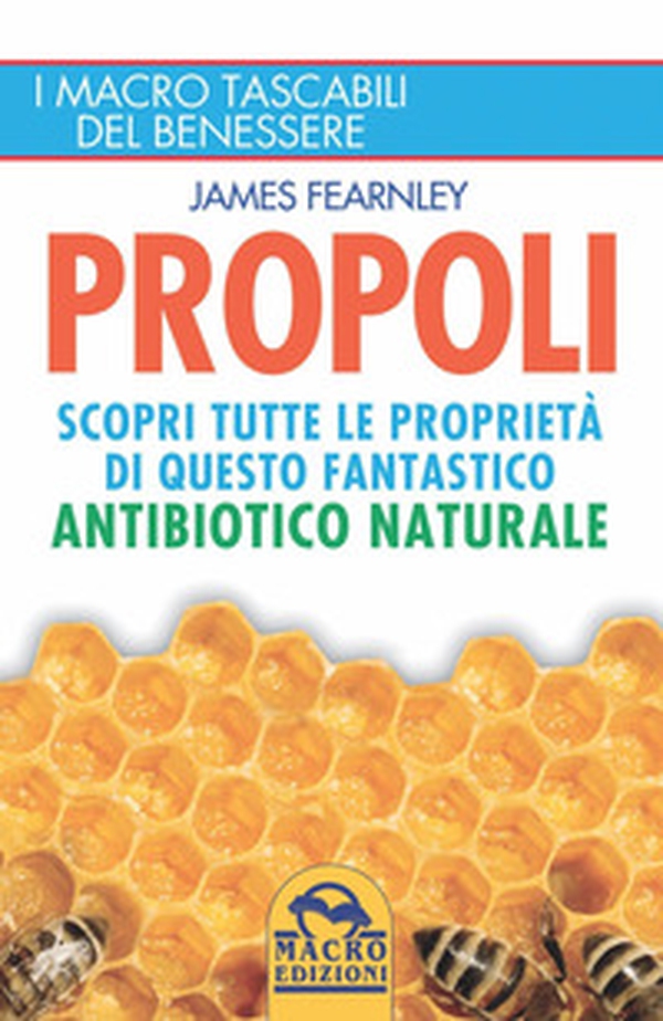 Propoli. Scopri tutte le proprietà di questo fantastico antibiotico naturale - Librerie.coop Propoli. Scopri tutte le proprietà di questo fantastico antibiotico naturale - Librerie.coop