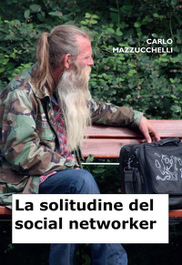 La solitudine del social networker - Librerie.coop La solitudine del social networker - Librerie.coop