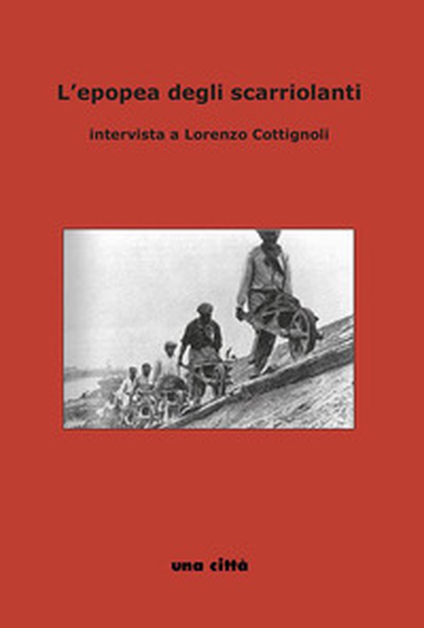 L'epopea degli scariolanti. Intervista a Lorenzo Cottignoli - Librerie.coop L'epopea degli scariolanti. Intervista a Lorenzo Cottignoli - Librerie.coop
