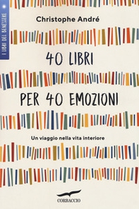 40 libri per 40 emozioni. Un viaggio nella vita interiore - Librerie.coop