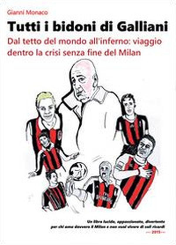 Tutti i bidoni di Galliani - Librerie.coop Tutti i bidoni di Galliani - Librerie.coop