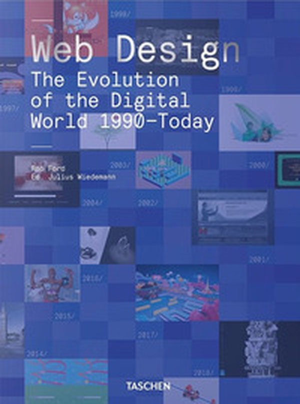 Web design. The evolution of the digital world 1990-today. Ediz. inglese, francese e tedesca - Librerie.coop Web design. The evolution of the digital world 1990-today. Ediz. inglese, francese e tedesca - Librerie.coop